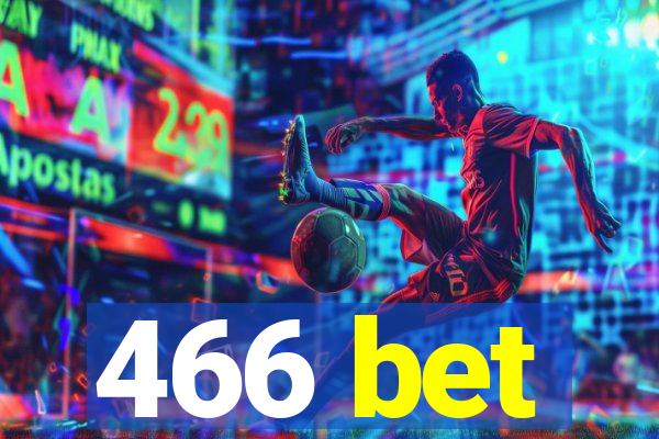 466 bet